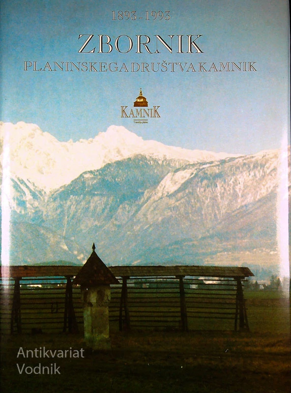 ZBORNIK PLANINSKEGA DRUŠTVA KAMNIK 1893 – 1993