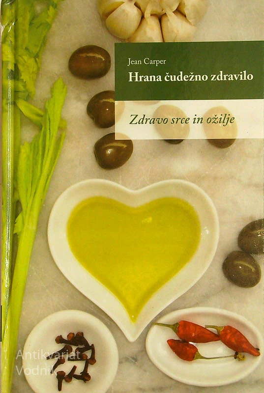 HRANA – ČUDEŽNO ZDRAVILO (2.DEL); ZDRAVO SRCE IN OŽILJE, Jean Carper