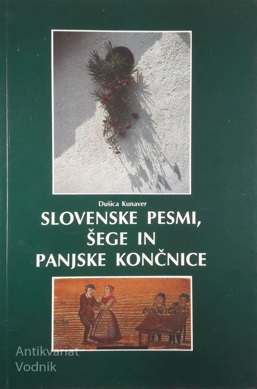 SLOVENSKE PESMI, ŠEGE IN PANJSKE KONČNICE, Dušica Kunaver