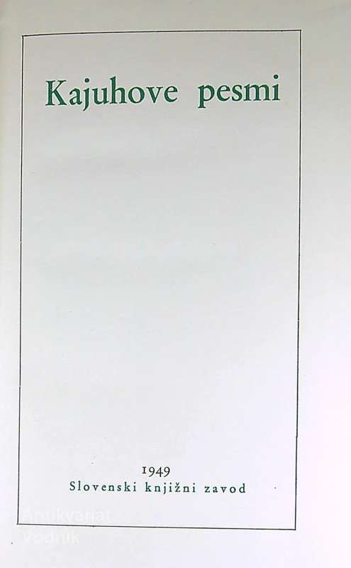 KAJUHOVE PESMI, Karel Destovnik Kajuh