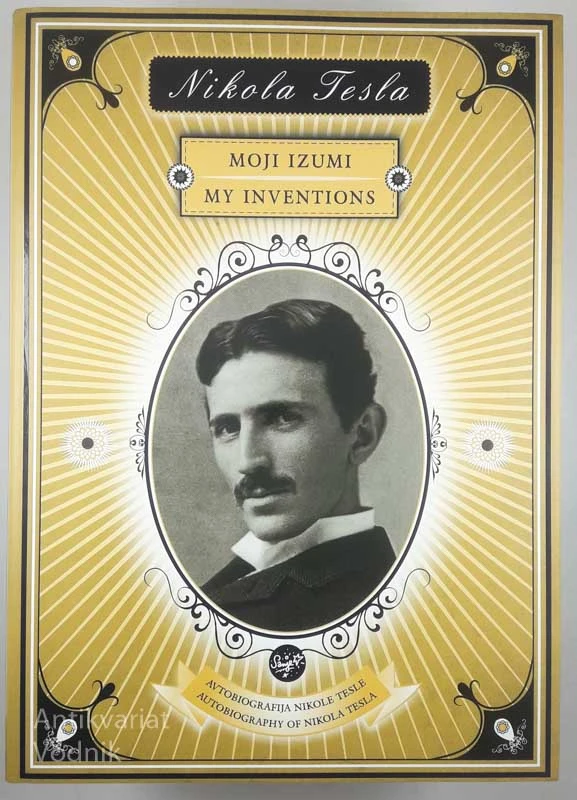MOJI IZUMI/MY INVENTIONS, Nikola Tesla
