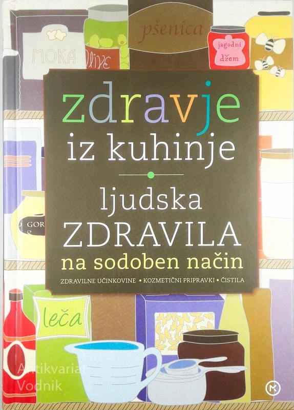 ZDRAVJE IZ KUHINJE, LJUDSKA ZDRAVILA NA SODOBEN NAČIN, Denise Foley