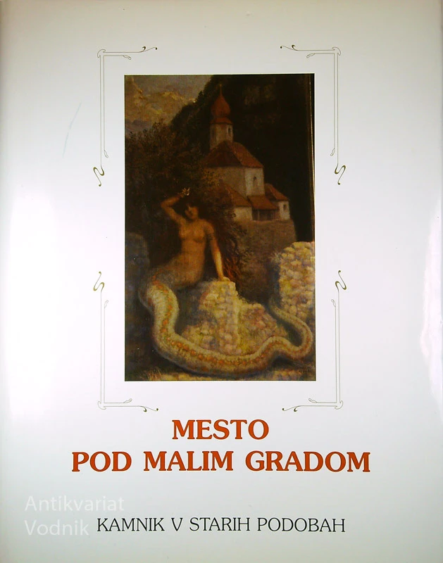 MESTO POD MALIM GRADOM; KAMNIK V STARIH PODOBAH
