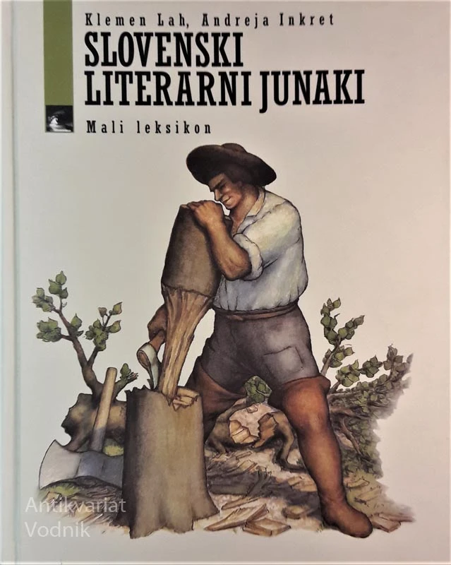 SLOVENSKI LITERARNI JUNAKI, Klemen Lah, Andreja Inkret