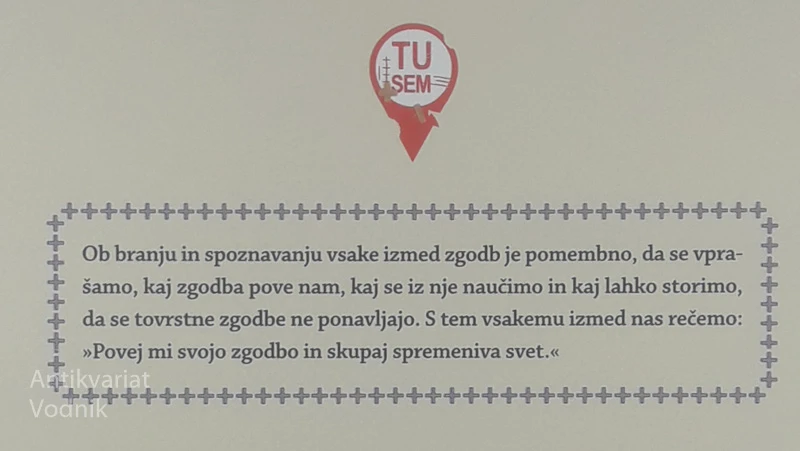 TU SEM!; ZGODBE, KI JIH NE ŽELIMO SLIŠATI, več avtorjev