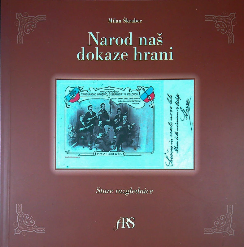 NAROD NAŠ DOKAZE HRANI; STARE RAZGLEDNICE, Milan Škrabec