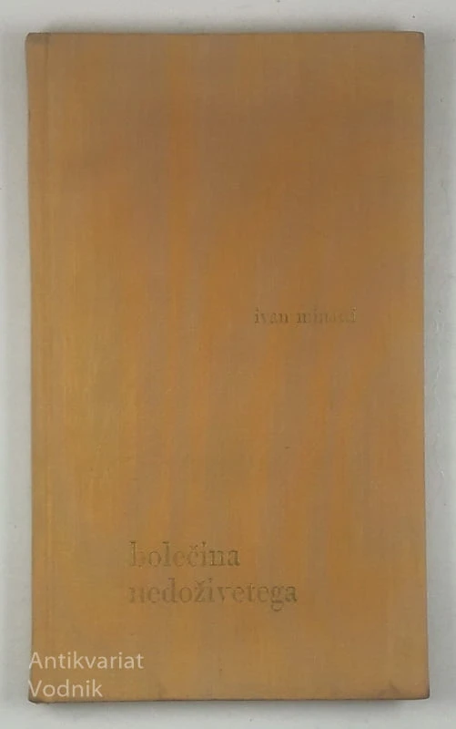 BOLEČINA NEDOŽIVETEGA, Ivan Minatti