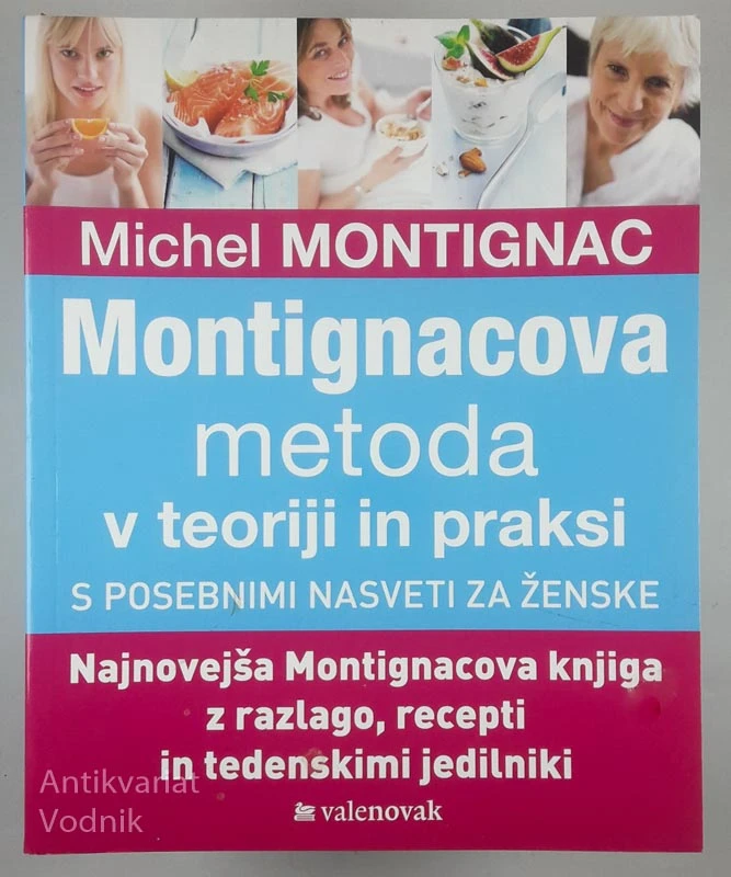 MONTIGNACOVA METODA V TEORIJI IN PRAKSI, Michel Montignac