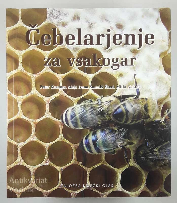 ČEBELARJENJE ZA VSAKOGAR, Peter Kozmus