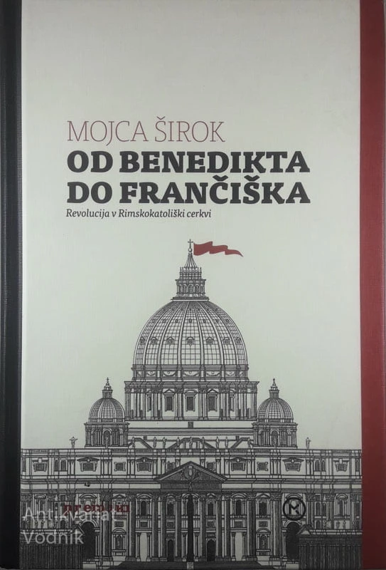 OD BENEDIKTA DO FRANČIŠKA; REVOLUCIJA V RIMOKATOLIŠKI CERKVI, Mojca Širok