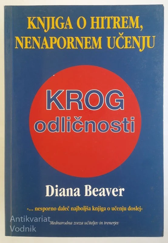 KROG ODLIČNOSTI – KNJIGA O HITREM NENAPORNEM UČENJU, Diana Beaver