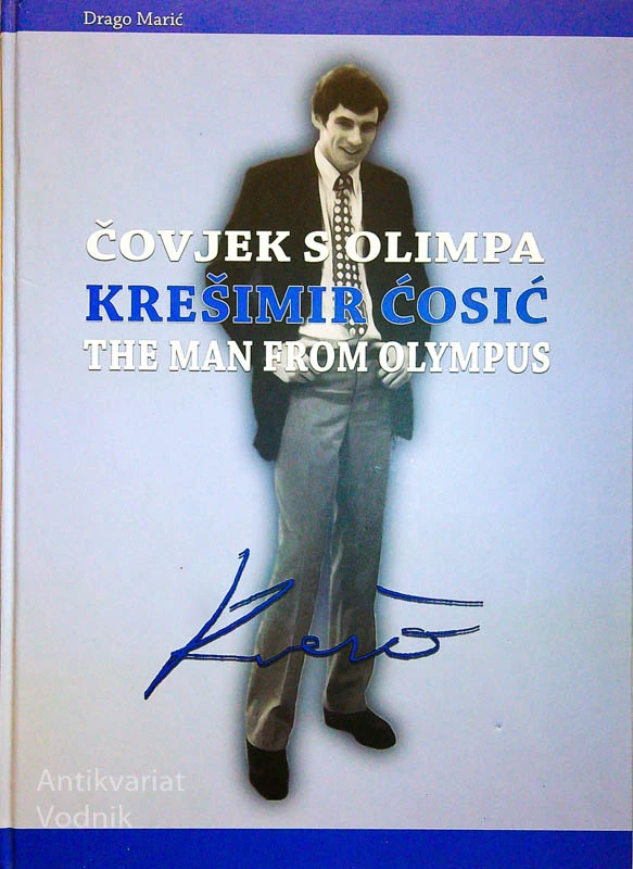 ČOVJEK S OLIMPA – KREŠIMIR ĆOSIĆ – THE MAN FROM OLYMPUS, Drago Marić