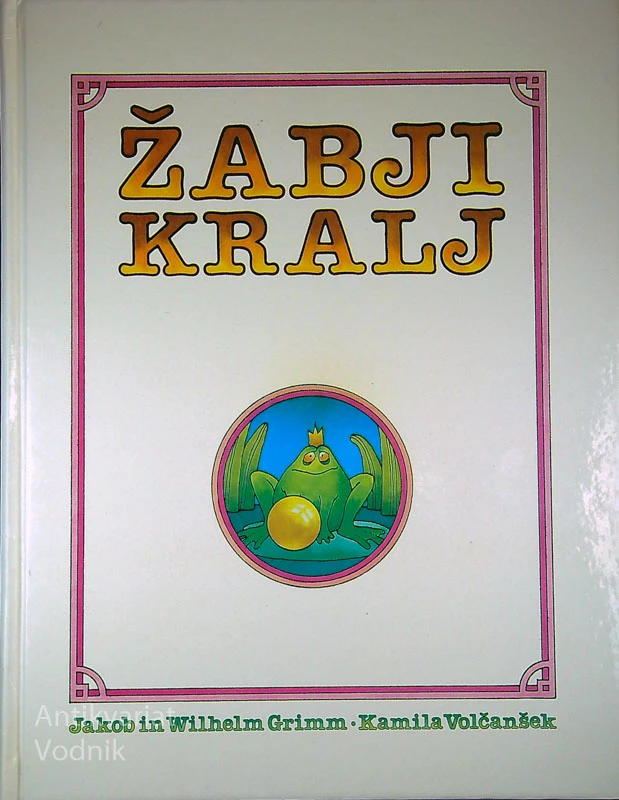 ŽABJI KRALJ, Jakob in Wilhelm Grimm, Kamila Volčanšek