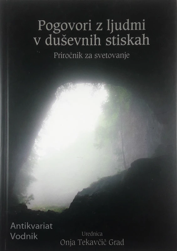 POGOVORI Z LJUDMI V DUŠEVNIH STISKAH; PRIROČNIK ZA SVETOVANJE, več avtorjev