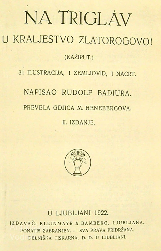 NA TRIGLAV; U KRALJESTVO ZLATOROGOV, Rudolf Badiura