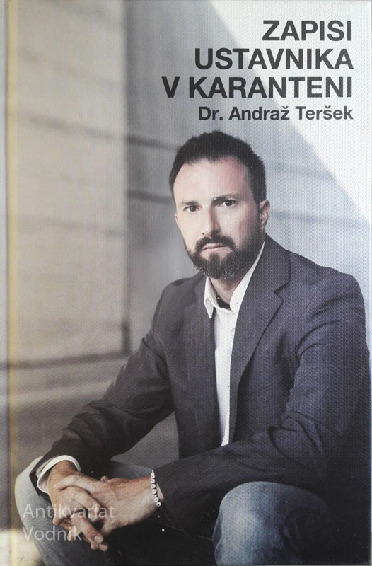 ZAPISI USTAVNIKA V KARANTENI, Dr. Andraž Teršek (zbirka Dokumenta)
