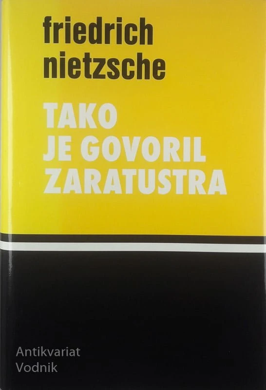 TAKO JE GOVORIL ZARATUSTRA, Friedrich Nietzsche