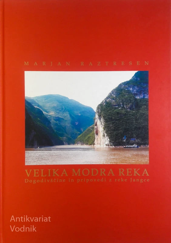 VELIKA MODRA REKA, dogodivščine in pripovedi z reke Jangce, M. Raztresen