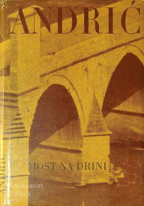 MOST NA DRINI, Ivo Andrić