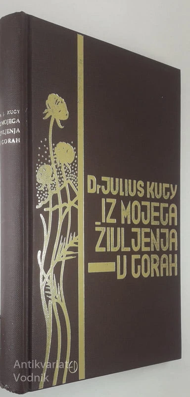 IZ MOJEGA ŽIVLJENJA V GORAH in PISMA, Dr. Julius Kugy
