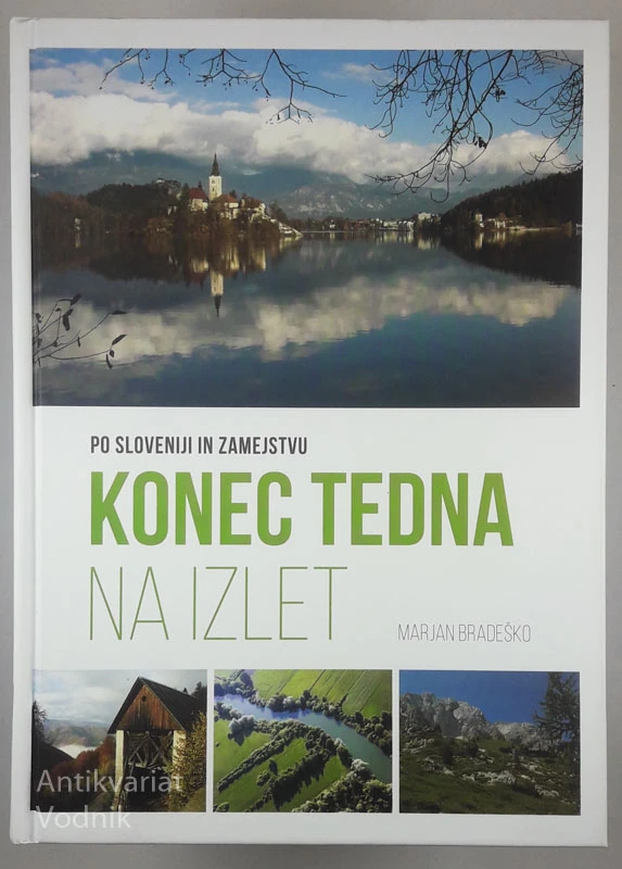 PO SLOVENIJI IN ZAMEJSTVU; KONEC TEDNA NA IZLET, Marjan Bradeško