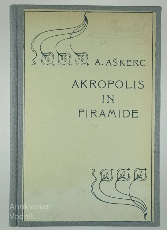 AKROPOLIS IN PIRAMIDE, A. Aškerc