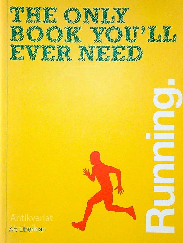 THE ONLY BOOK YOU’LL EVER NEED; RUNNING, Art Liberman