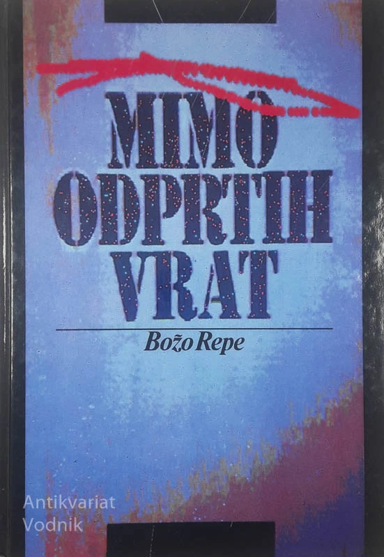 MIMO ODPRTIH VRAT, Božo Repe