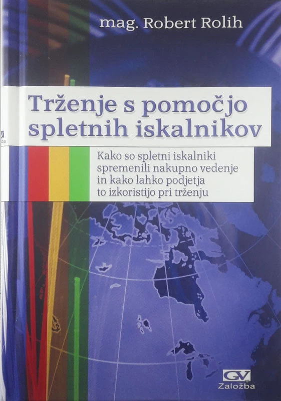 TRŽENJE S POMOČJO SPLETNIH ISKALNIKOV, mag. Robert Rolih