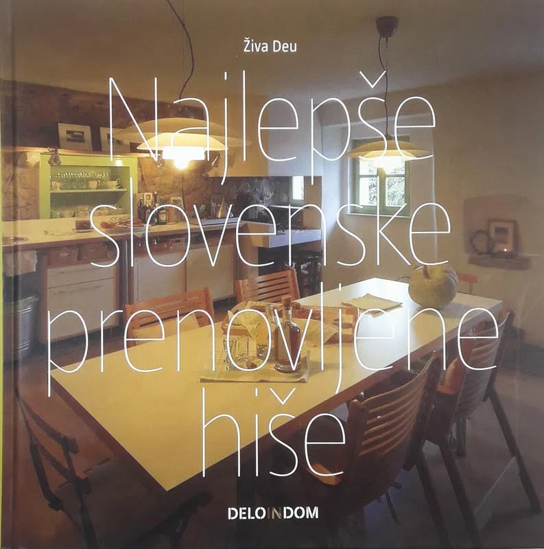 NAJLEPŠE SLOVENSKE PRENOVLJENE HIŠE, Živa Deu