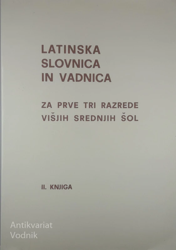 LATINSKA SLOVNICA IN VADNICA (2. KNJIGA), Vera Semenič Bedendo