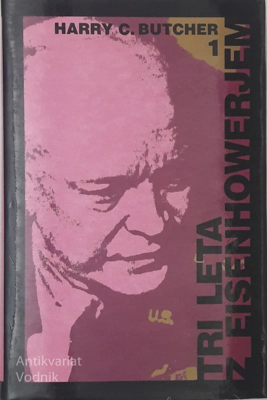 TRI LETA Z EISENHOWERJEM Harry C. Butcher 1,2