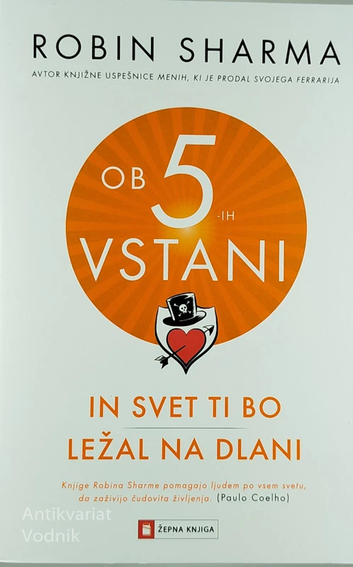 OB 5-IH VSTANI IN SVET TI BO LEŽAL NA DLANI, Robin Sharma