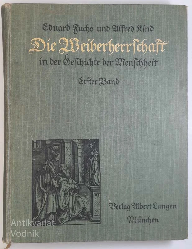Die Weiberherrschaft in der Geschichte der Menschheit, 1. in 2. del, Alfred Fuchs in Eduard Kind