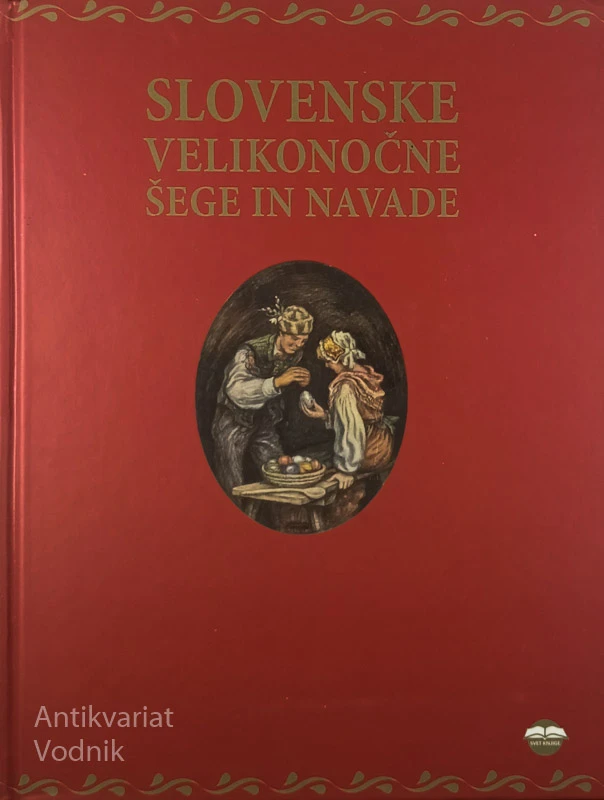 SLOVENSKE VELIKONOČNE ŠEGE IN NAVADE
