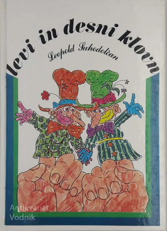LEVI IN DESNI KLOVN Leopold Suhodolčan Ilustr. Matjaž Schmidt