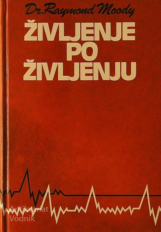 ŽIVLJENJE PO ŽIVLJENJU, dr. Raymond Moody