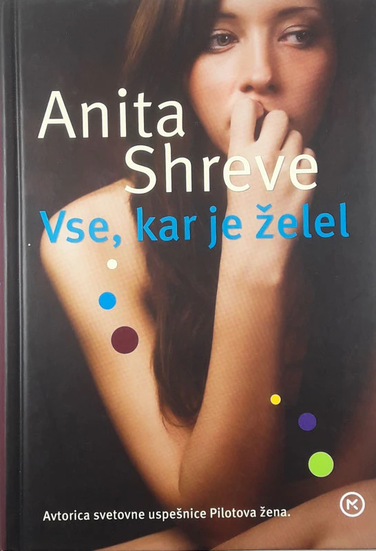 VSE, KAR JE ŽELEL, Anita Shreve