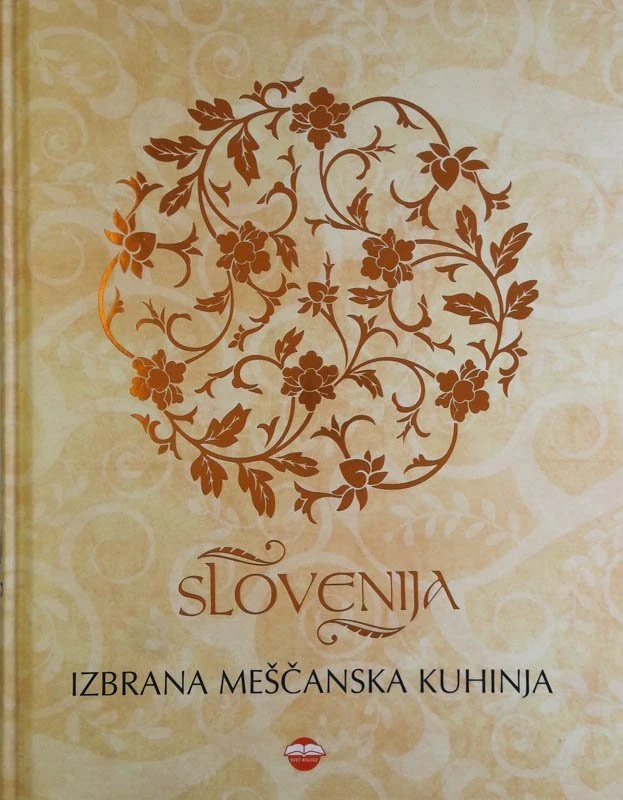 SLOVENIJA: IZBRANA MEŠČANSKA KUHINJA, avtor Boris Kuhar