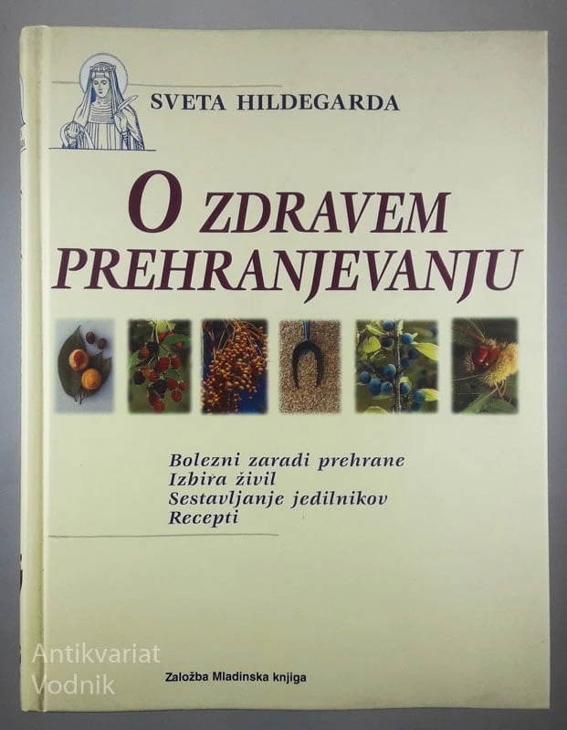 SVETA HILDEGARDA O ZDRAVEM PREHRANJEVANJU, Reinhard Schiller