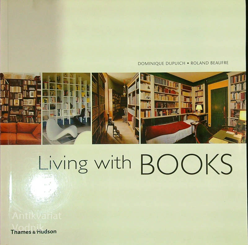 LIVING WITH BOOKS, Dominique Dupuich in Roland Beufre