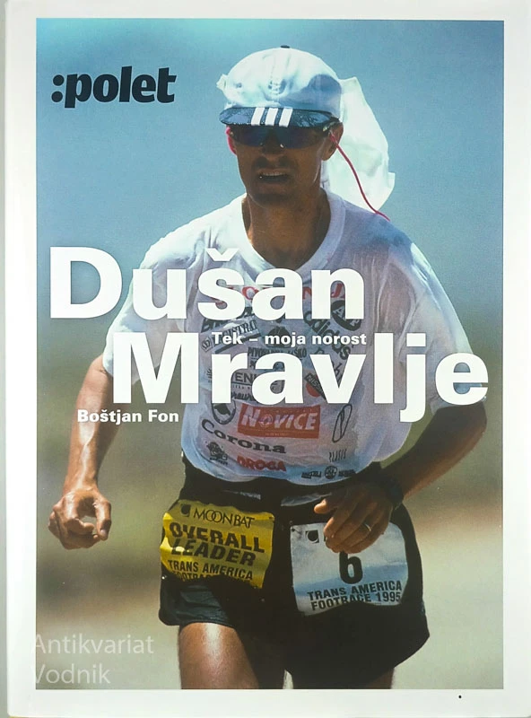 DUŠAN MRAVLJE; TEK – MOJA NOROST, Boštjan Fon