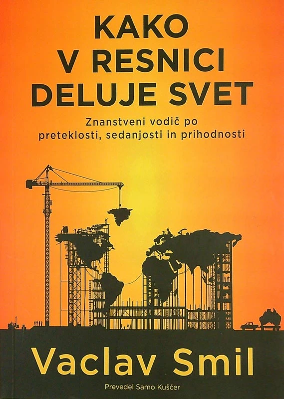 KAKO V RESNICI DELUJE SVET, Vaclav Smil