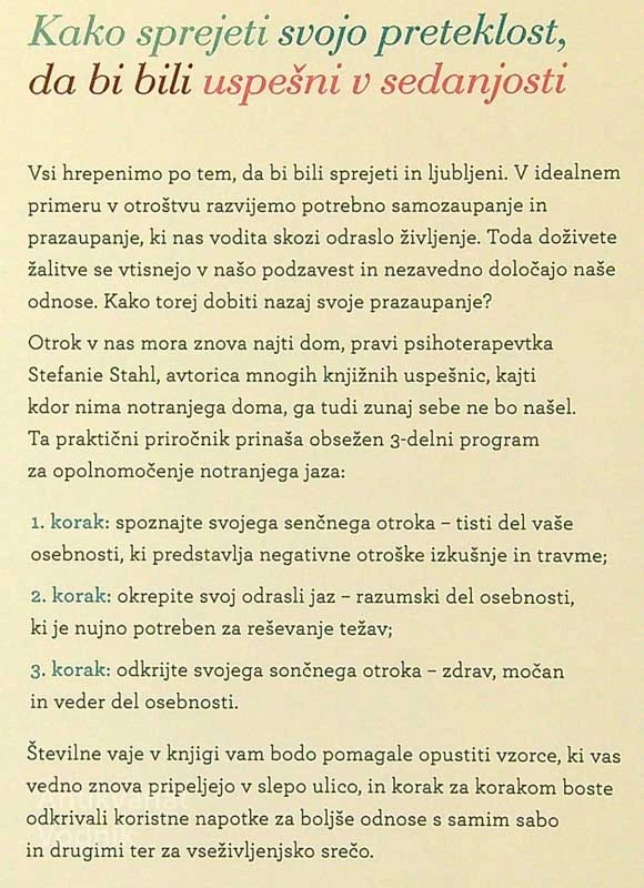 OTROK V TEBI MORA NAJTI DOM; KLJUČ DO REŠITVE (SKORAJ) VSEH TEŽAV, Stefanie Stahl