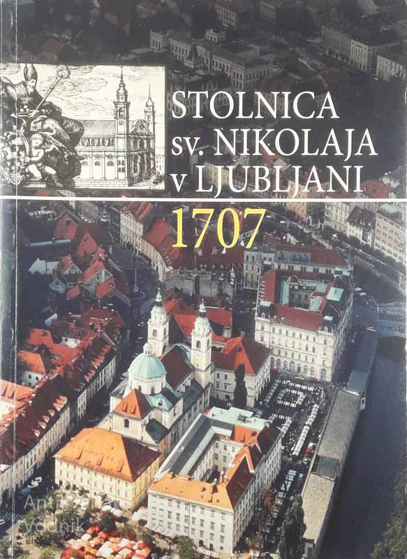 STOLNICA SV. NIKOLAJA V LJUBLJANI 1707, več avtorjev