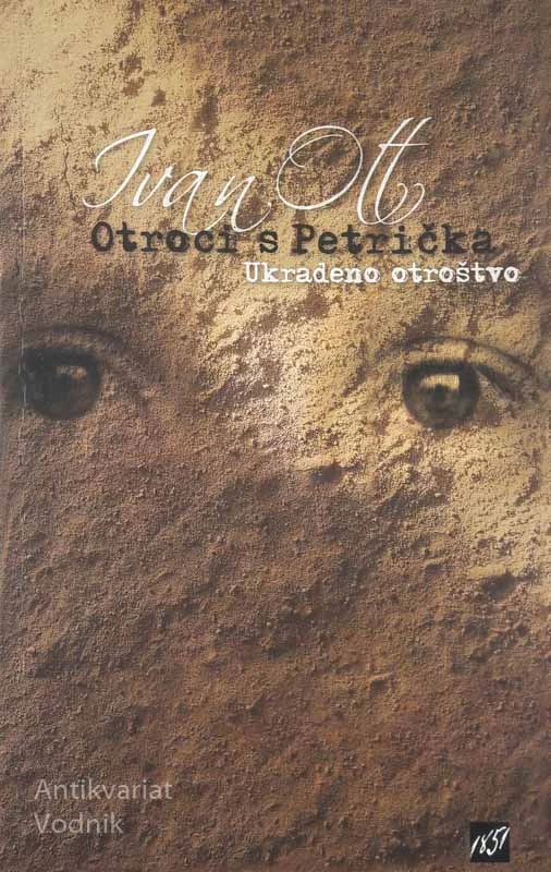 OTROCI S PETRIČKA: UKRADENO OTROŠTVO, Ivan Ott