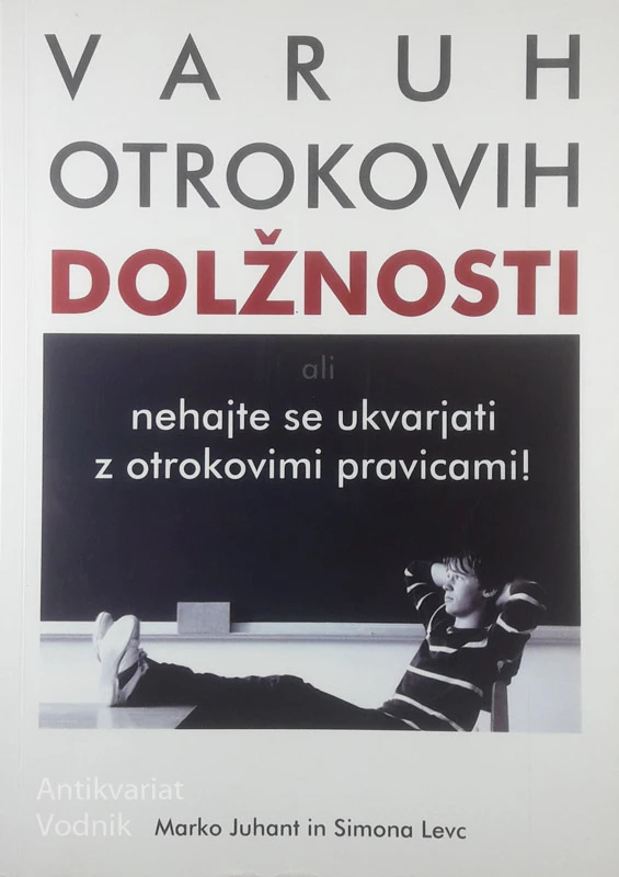 VARUH OTROKOVIH DOLŽNOSTI, Marko Juhant in Simona Levc