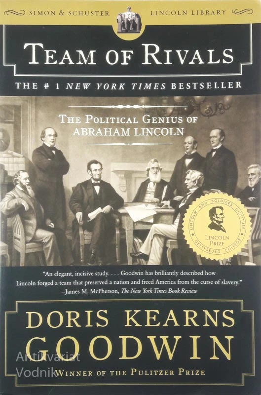 Team of Rivals: The political genius of Abraham Lincoln, Doris Kearns Goodwin