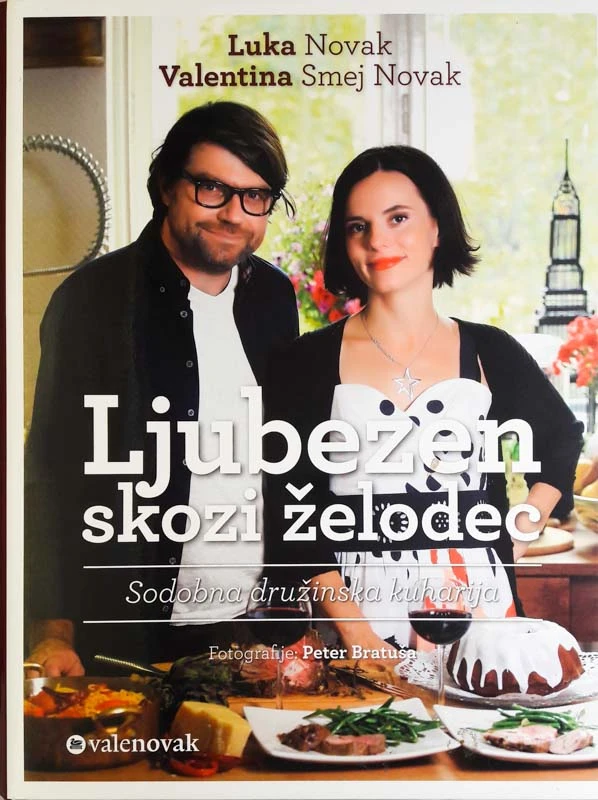 LJUBEZEN SKOZI ŽELODEC, Sodobna družinska kuharija, Luka in Valentina Novak