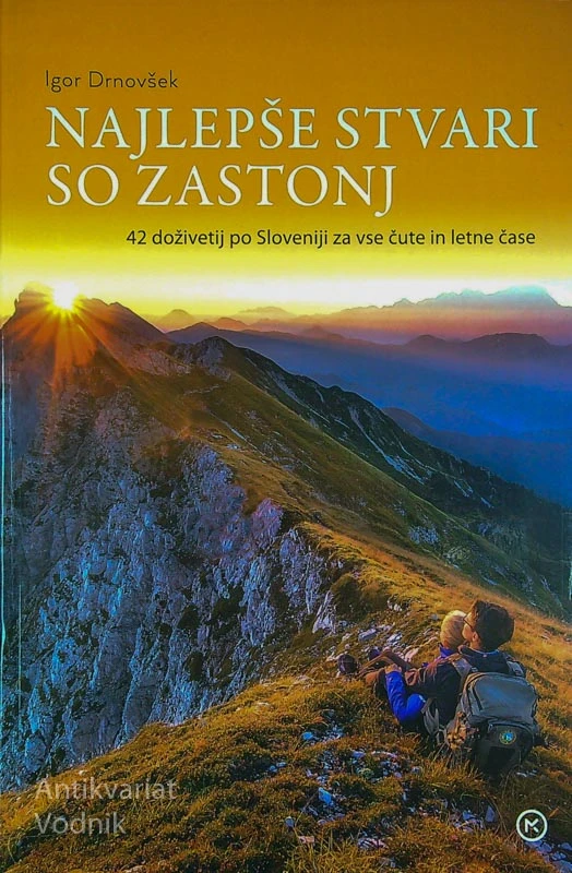 NAJLEPŠE STVARI SO ZASTONJ; 40 DOŽIVETIJ PO SLOVENIJI ZA VSE ČUTE IN LETNE ČASE, Igor Drnovšek